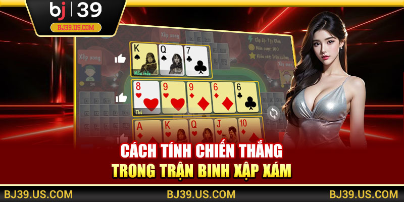 Cách tính chiến thắng trong trận Binh Xập Xám
