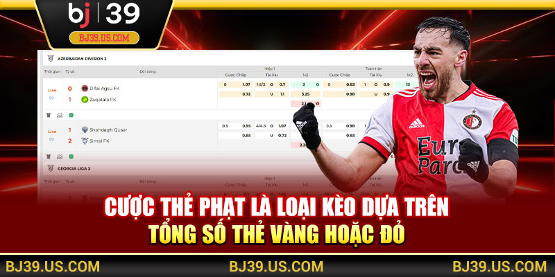 Cược thẻ phạt là loại kèo dựa trên tổng số thẻ vàng hoặc đỏ