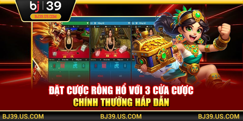 Đặt cược Rồng Hổ với 3 cửa cược chính thưởng hấp dẫn