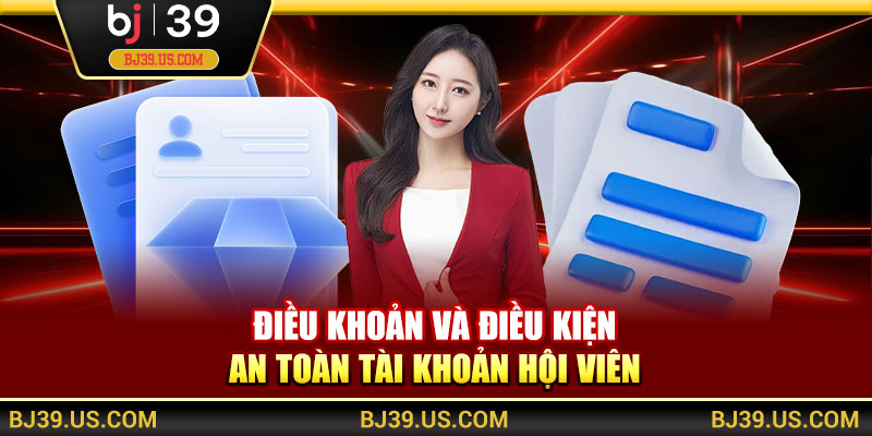 Điều khoản và điều kiện an toàn tài khoản hội viên