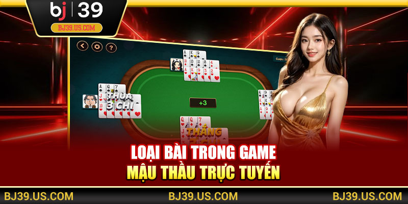 Loại bài trong game Mậu Thầu trực tuyến