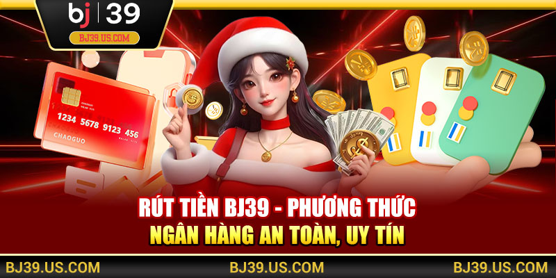 Rút tiền BJ39