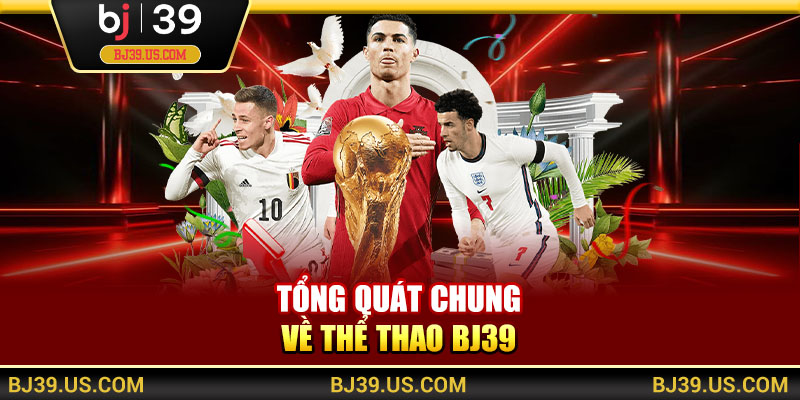 Tổng quát chung về thể thao BJ39